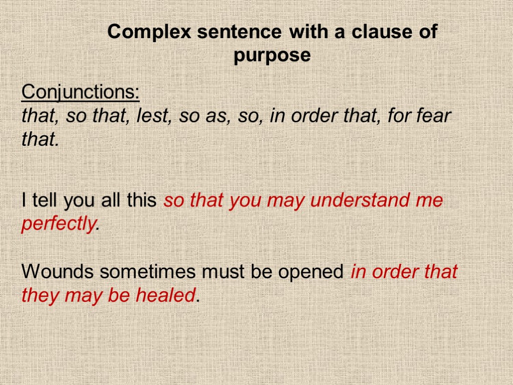 Complex sentence with a clause of purpose Conjunctions: that, so that, lest, so as,